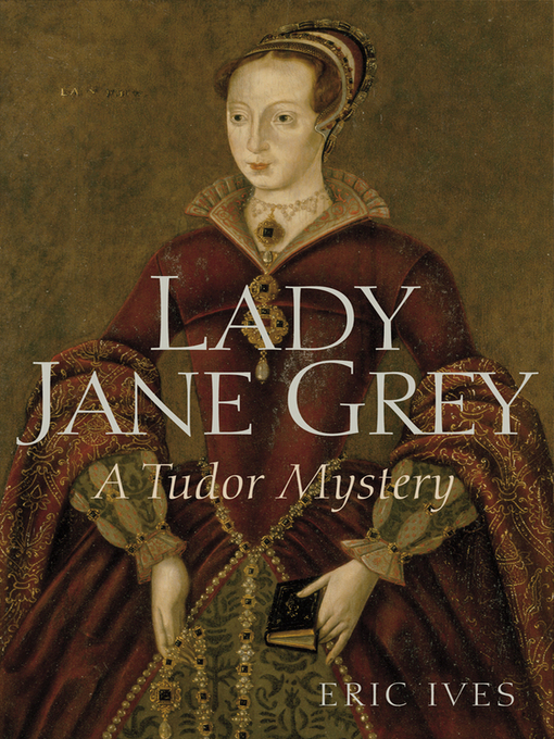 Title details for Lady Jane Grey by Eric Ives - Available